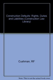 Construction Defaults: Rights, Duties, and Liabilities (Construction Law Library)
