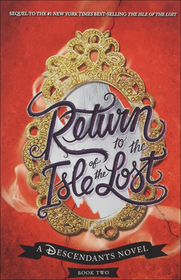 Return to the Isle of the Lost (Descendants, Bk 2)