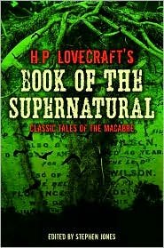 H.P. Lovecraft's Book of the Supernatural: Classic Tales of the Macabre