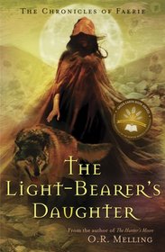 The Light-Bearer's Daughter (Chronicles of Faerie, Bk 3)