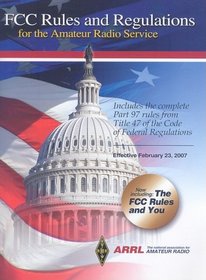 FCC Rules and Regulations for the Amateur Radio Service: February 23, 2007