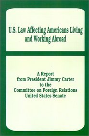 U.s. Law Affecting Americans Living and Working Abroad