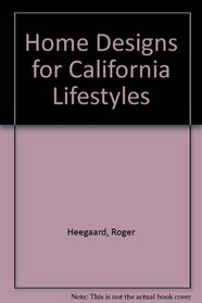 Home Designs for California Lifestyles