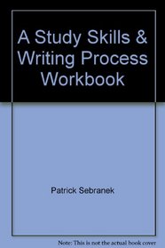 A Study Skills & Writing Process Workbook