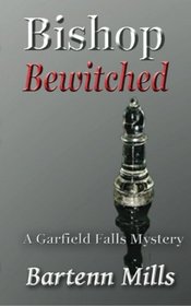Bishop Bewitched: A Garfieldfall Mystery (A Garfieldfalls Mystery) (Volume 2)
