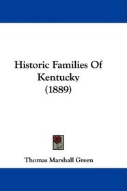 Historic Families Of Kentucky (1889)