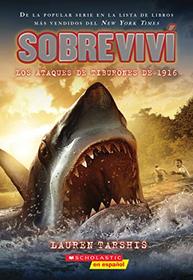 Sobreviv los ataques de tiburones de 1916 (I Survived the Shark Attacks of 1916) (2) (Spanish Edition)