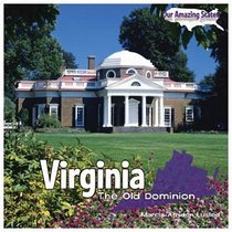 Virginia: The Old Dominion (Our Amazing States)