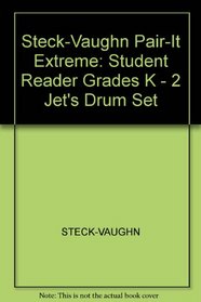 Steck-Vaughn Pair-It Extreme: Student Reader Grades K - 2 Jet's Drum Set