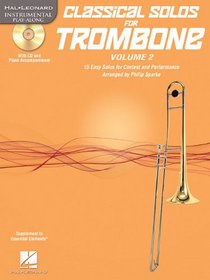 Classical Solos for Trombone, Vol. 2: 15 Easy Solos for Contest and Performance (Hal Leonard Instrumental Play-Along)