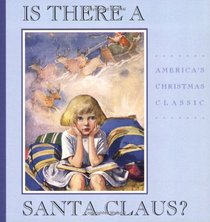 Is There a Santa Claus: A Little Girl's Question Answered