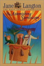 The Astonishing Stereoscope (Hall Family Chronicles, Book 3)