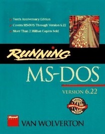 Running MS Dos: The Microsoft Guide to Getting the Most Out of the Standard Operating System for the IBM PC and 50 Other Personal Computers