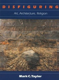 Disfiguring : Art, Architecture, Religion (Religion and Postmodernism Series)