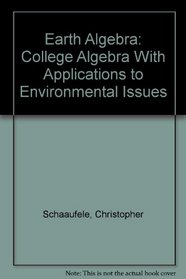 Earth Algebra: College Algebra With Applications to Environmental Issues