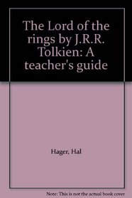 The Lord of the rings by J.R.R. Tolkien: A teacher's guide