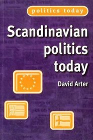 Scandinavian Politics Today (Politics Today)