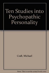 Ten Studies into Psychopathic Personality