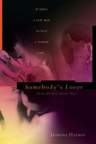 Somebody's Lover : Three All-New Erotic Tales