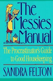 The Messies Manual: The Procrastinator's Guide to Good Housekeeping