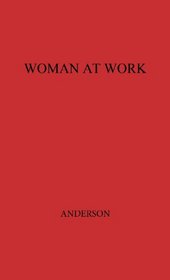 Woman at Work: The Autobiography of Mary Anderson as Told to Mary N. Winslow