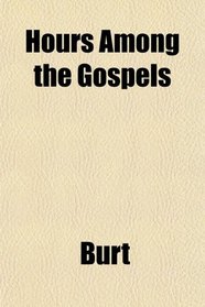 Hours Among the Gospels