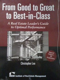 From Good to Great to Best-in-Class: A Real Estate Leader's Guide to Optimal Performance