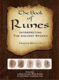 The Book of Runes: Interpreting the Ancient Stones