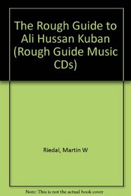 The Rough Guide to The Music of Ali Hussan Kuban (Rough Guide World Music CDs)
