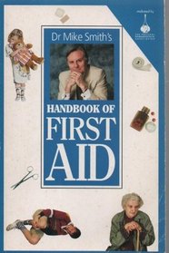 Dr. Mike Smith's First Aid Handbook