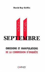 11 septembre : Omissions et manipulations de la Commission d'enqute (French Edition)