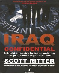 Iraq confidential. Intrighi e raggiri: la testimonianza del pi famoso ispettore ONU