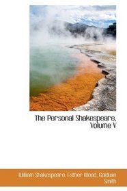 The Personal Shakespeare, Volume V