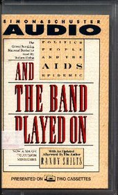 And The Band Played On: People, Politcs and the AIDS Epidemic (Audio Cassette) (Abridged)