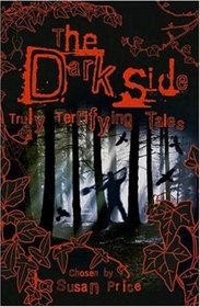 The Dark Side: Truly Terrifying Tales
