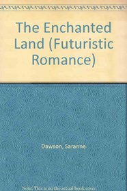 The Enchanted Land (Futuristic Romance)