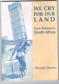 We Cry for Our Land: Farm Workers in South Africa