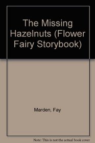 The Missing Hazelnuts (Flower Fairy Storybook)