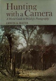 Hunting With a Camera: A World Guide to Wildlife Photography