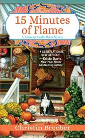 15 Minutes of Flame (Nantucket Candle Maker Mystery, Bk 3)