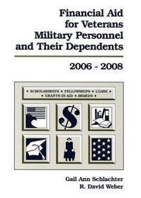 Financial Aid for Veterans, Military Personnel, and Their Dependents 2006-2008 (Financial Aid for Veterans, Military Personnel, and Their Dependents)