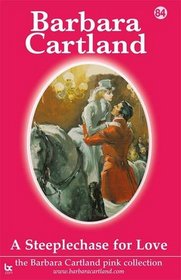 A a Steeplechase for Love (The Barbara Cartland Pink Collection)