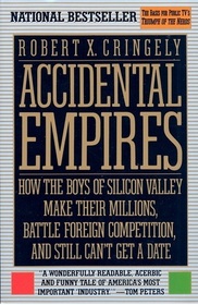 Accidental Empires : How the Boys of Silicon Valley Make Their Millions, Battle Foreign Competition, and Still Can't Get a Date [In Japanese Language]