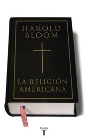 La Religion Americana / The American Religion (Spanish Edition)