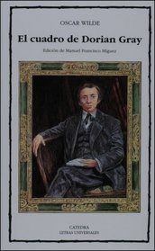 El cuadro de Dorian Gray (Letras Universales / Universal Writings) (Spanish Edition)