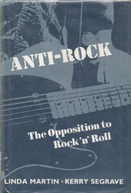 Anti-Rock: The Opposition to Rock N' Roll
