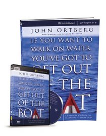 If You Want to Walk on Water, You've Got to Get Out of the Boat Participant's Guide with DVD: A 6-Session Journey on Learning to Trust God