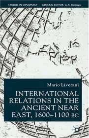 International Relations in the Ancient Near East, 1600-1100 Bc (Studies in Diplomacy)