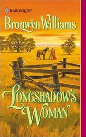 Longshadow's Woman (Harlequin Historical, No 553)