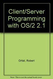 Client/Server Programming With Os/2 2.1